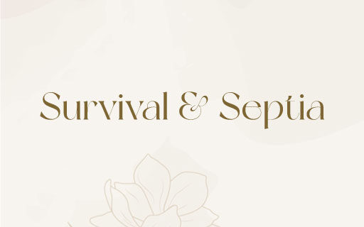 Survival & Septia